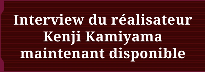Interview du réalisateur Kenji Kamiyama maintenant disponible